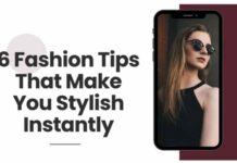6 Fashion Tips That Make You Stylish Instantly 6 Fashion Tips That Make You Stylish Instantly