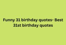 Funny 31 birthday quotes- Best birthday quotes Funny 31 birthday quotes