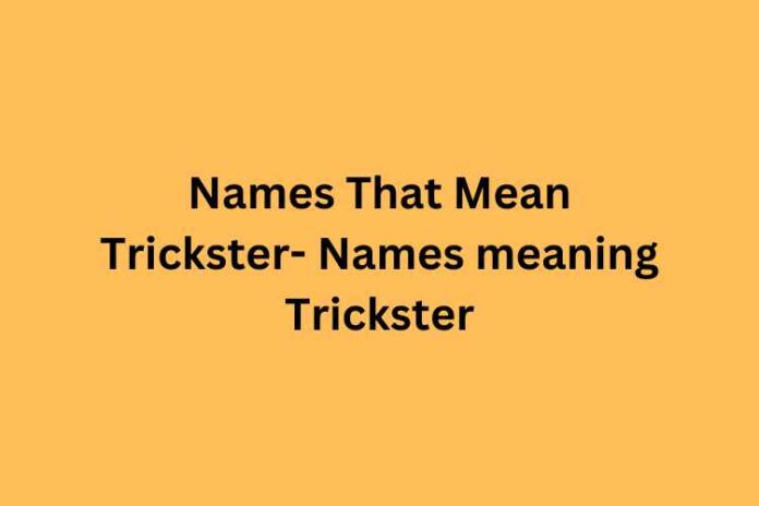Names That Mean Trickster