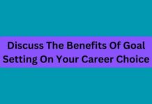 Discuss The Benefits Of Goal Setting On Your Career Choice Discuss The Benefits Of Goal Setting On Your Career Choice
