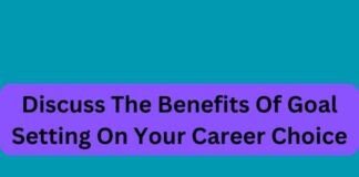 Discuss The Benefits Of Goal Setting On Your Career Choice