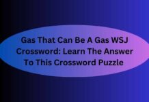 Gas That Can Be A Gas WSJ Crossword: Learn The Answer To This Crossword Puzzle Gas That Can Be A Gas WSJ Crossword