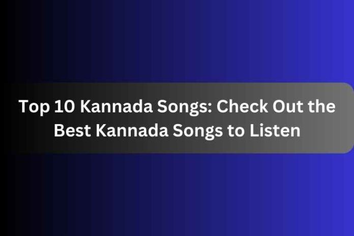 Top 10 Kannada Songs