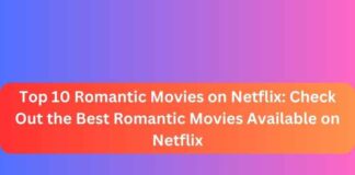 Top 10 Romantic Movies on Netflix