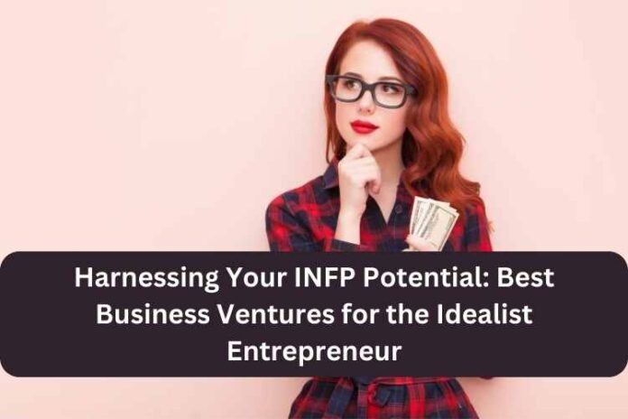 Harnessing Your INFP Potential